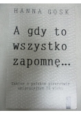 A gdy to wszystko zapomnę…