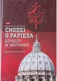 Chodzi i Papieża. Szpiedzy w Watykanie