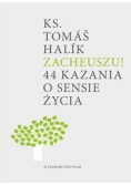 Zacheuszu!