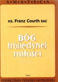 Courth Franz - Bóg trójjedynej miłości T.6