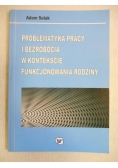 Problematyka pracy i bezrobocia w kontekście funkcjonowania rodziny