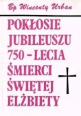 Pokłosie Jubileuszu 750-lecia śmierci świętej Elżbiety