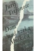 Dom nad rzeką Moskwą