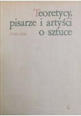 Teoretycy pisarze i artyści o sztuce 1500–1600