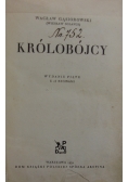 Królobójcy, 1932r.