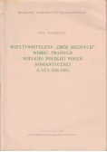 Pozytywistyczny "obóz młodych" wobec tradycji wielkiej polskiej poezji romantycznej