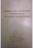 Rodzina jako środowisko wychowawcze w czasach nowożytnych
