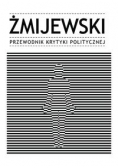 Żmijewski przewodnik krytyki politycznej
