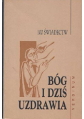 Bóg i dziś uzdrawia