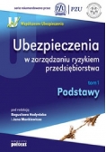 Ubezpieczenia w zarządzaniu ryzykiem przedsiębiorstwa tom I