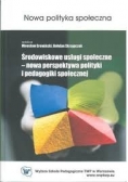 Środowiskowe usługi społeczne – nowa perspektywa polityki i pedagogiki społecznej