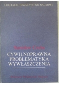 Cywilnoprawna problematyka wywłaszczenia