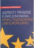 Aspekty prawne funkcjonowania rynku finansowego Unii Europejskiej