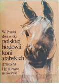 Dwa wieki polskiej hodowli koni arabskich 1778 - 1978 i jej sukcesy na świecie