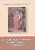 Od monarchii patrymonialnej do Rzeczypospolitej szlacheckiej