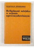 Religijność miejska w rejonie uprzemysłowionym