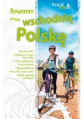Rowerem przez wschodnią Polskę