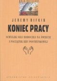 Koniec pracy. Schyłek siły roboczej na świecie i początek ery postrynkowej