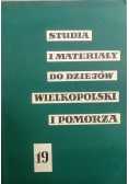 Studia i materiały do dziejów Wielkopolski i Pomorza, Tom 19