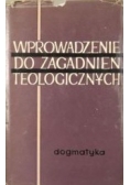 Wprowadzenie do zagadnień teologicznych. Dogmatyka