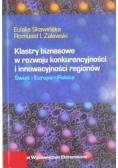 Klastry biznesowe w rozwoju konkurencyjności i innowacyjności regionów Świat Europa Polska