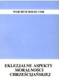 Eklezjalne aspekty moralności chrześcijańskiej