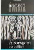 Mitologie świata. Aborygeni australijscy