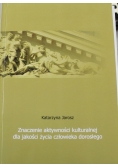 Znaczenie aktywności kulturalnej dla jakości życia człowieka dorosłego