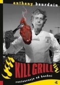 Kill grill. Restauracja od kuchni