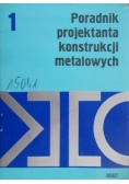Poradnik projektanta konstrukcji metalowych, Tom I