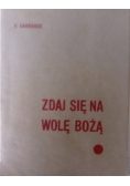 Zdaj się na wole bożą, 1935 r.