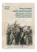 Portret szlachty czasów stanisławowskich, epoki kryzysu, odrodzenia i upadku Rzeczypospolitej w pamiętnikach polskich