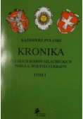 Kronika polskich rodów szlacheckich Podola Wołynia i Ukrainy Tom I
