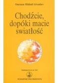 Chodźcie dopóki macie światłość