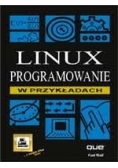 Linux programowanie w przykładach