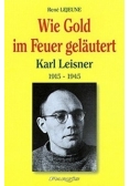 Wie Gold im Feuer gelautert: Karl Leisner 1915-1945