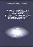 Wymiar fraktalny w analizie sygnałów i obrazów biomedycznych