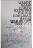 Żydzi Warszawy 1939 - 1943