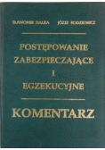 Postępowanie zabezpieczające i egzekucyjne  Komentarz