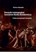 Poetycki światopogląd Jarosława Marka Rymkiewicza
