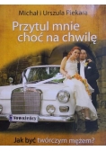 Przytul mnie choć na chwilę-Jak być twórczym mężem ?