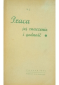 Praca jej znaczenie i godność 1939 r