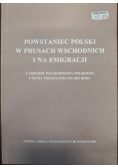 Powstanie Polski w Prusach Wschodnich i na emigracji