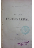 Ksiądz Waleryan Kalinka, 1887r.