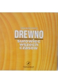Drewno surowiec wszech czasów
