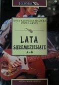 Encyklopedia muzyki popularnej. Lata siedemdziesiąte A-K