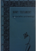 Nowy Testament w świetle archeologii, 1908 r.