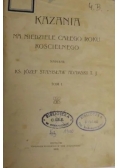 Kazania Na Niedziele Całego Roku Kościelnego  1910 r