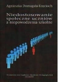 Niedostosowanie społeczne uczniów a niepowodzenia szkolne
