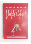 Daniluk Dariusz - Regulacje i nadzór bankowy w Polsce